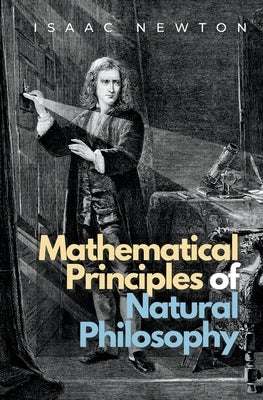 Mathematical Principles of Natural Philosophy by Newton, Isaac