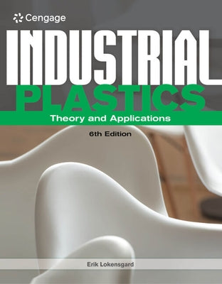Industrial Plastics: Theory and Applications by Lokensgard, Erik