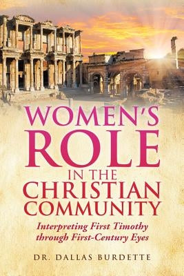 Women's Role in the Christian Community by Burdette, Dallas