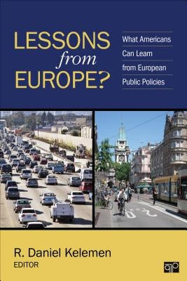 Lessons from Europe?: What Americans Can Learn from European Public Policies by Kelemen, R. Daniel