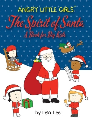 Angry Little Girls, The Spirit of Santa: A Book for Big Kids by Lee, Lela