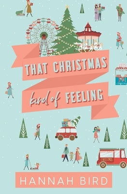 That Christmas Kind of Feeling by Bird, Hannah