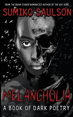 Melancholia: A Book of Dark Poetry by Saulson, Sumiko