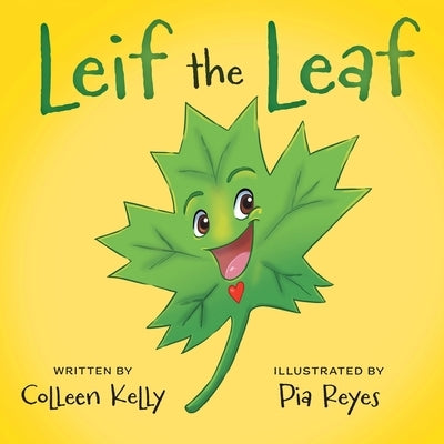 Leif the Leaf by Kelly, Colleen