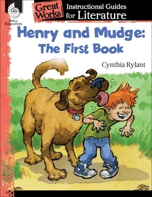Henry and Mudge: The First Book: An Instructional Guide for Literature by Prior, Jennifer