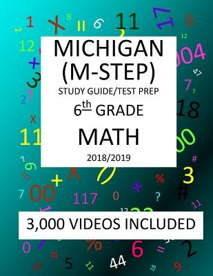 6th Grade MICHIGAN M-STEP, 2019 MATH, Test Prep: : 6th Grade MICHIGAN STUDENT TEST of EDUCATION PROGRESS 2019 MATH Test Prep/Study Guide by Shannon, Mark