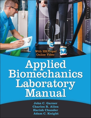 Applied Biomechanics Lab Manual by Garner, John C.