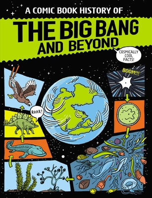 A Comic Book History of the Big Bang and Beyond by Claybourne, Anna