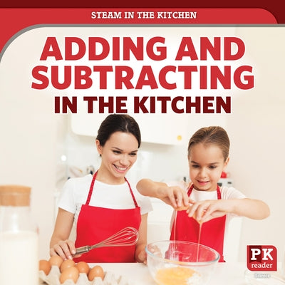 Adding and Subtracting in the Kitchen by Lake, Theia