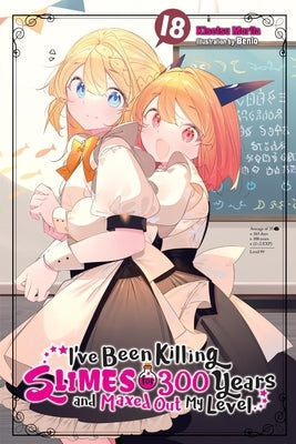 I've Been Killing Slimes for 300 Years and Maxed Out My Level, Vol. 18 by Morita, Kisetsu