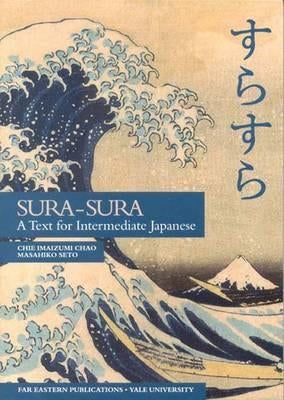 Sura-Sura: A Text for Intermediate Japanese by Chao, Chie