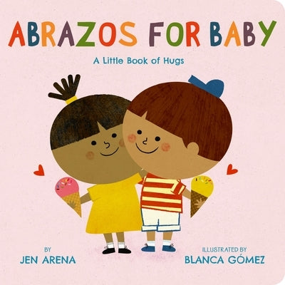 Abrazos for Baby: A Little Book of Hugs by Arena, Jen