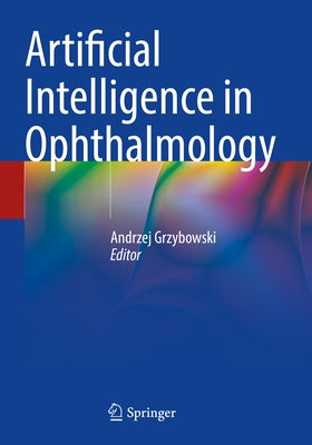 Artificial Intelligence in Ophthalmology by Grzybowski, Andrzej