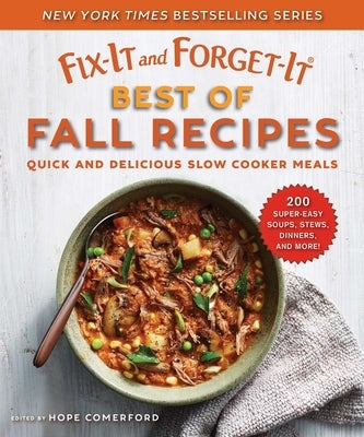 Fix-It and Forget-It Best of Fall Recipes: Quick and Delicious Slow Cooker Meals by Comerford, Hope