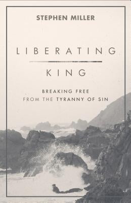 Liberating King by Miller, Stephen