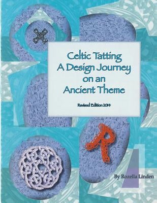 Celtic Tatting: A Design Journey on an Ancient Theme by Linden, Rozella Florence