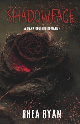 Shadowface: A Dark College Romance by Ryan, Rhea