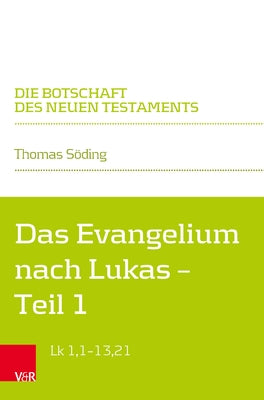 Das Evangelium Nach Lukas: Lukas 1:1 - Lukas 13:21 by Soding, Thomas