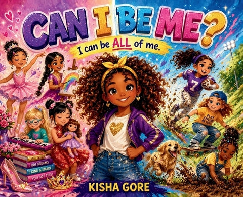 Can I Be Me? by Gore, Kisha