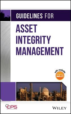 Guidelines for Asset Integrity Management by Center for Chemical Process Safety (CCPS