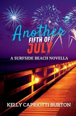 Another Fifth of July by Capriotti Burton, Kelly