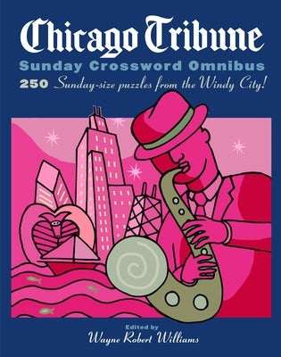Chicago Tribune Sunday Crossword Omnibus by Williams, Wayne Robert