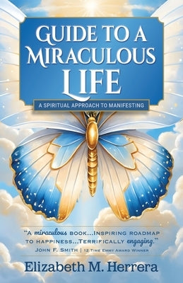 Guide to a Miraculous Life by Herrera, Elizabeth M.