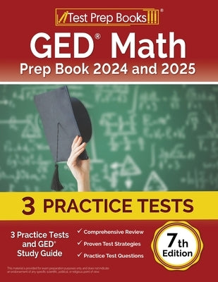 GED Math Prep Book 2024 and 2025: 3 Practice Tests and GED Study Guide [7th Edition] by Morrison, Lydia