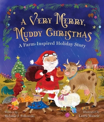 A Very Merry, Muddy Christmas: A Farm-Inspired Holiday Story by Laplaca, Melanie J.