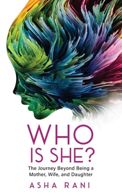 Who Is She? by Rani, Asha