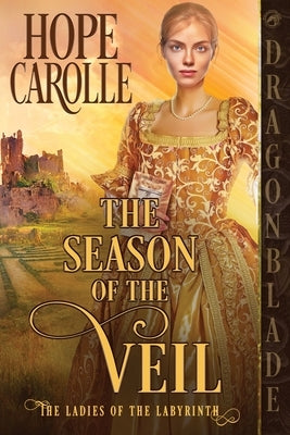 The Season of the Veil by Carolle, Hope