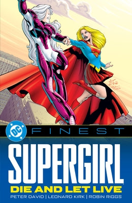 DC Finest: Supergirl: Die and Let Live by David, Peter
