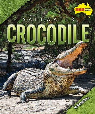 Saltwater Crocodile by Rose, Rachel