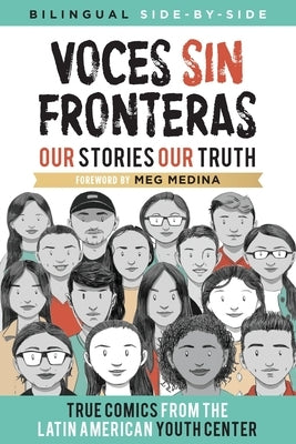 Voces Sin Fronteras: Our Stories, Our Truth by Writers, Latin American Youth Center