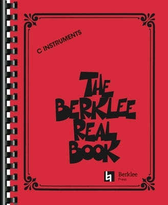 The Berklee Real Book: C Instruments by 