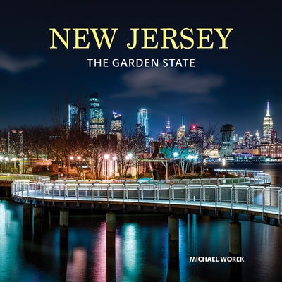 New Jersey: The Garden State by Worek, Michael