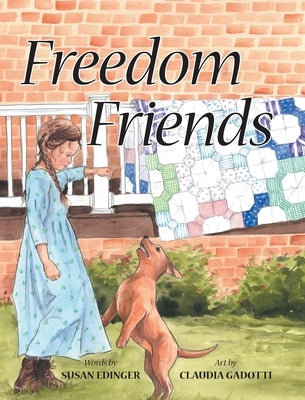 Freedom Friends by Edinger, Susan