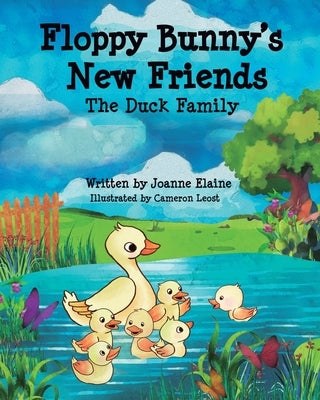 Floppy Bunny's New Friends - The Duck Family by Elaine, Joanne