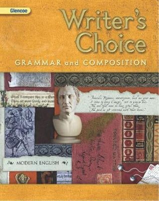 Writer's Choice, Grade 10: Grammar and Composition by McGraw-Hill/Glencoe