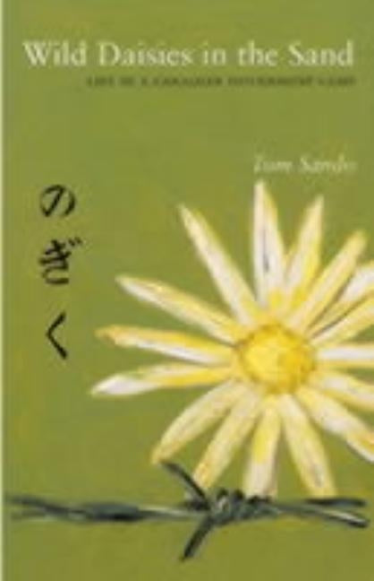 Wild Daisies in the Sand: Life in a Canadian Internment Camp by Sando, Tom