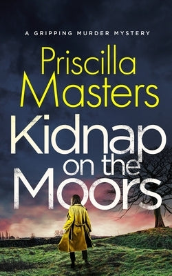 KIDNAP ON THE MOORS a gripping murder mystery by Masters, Priscilla