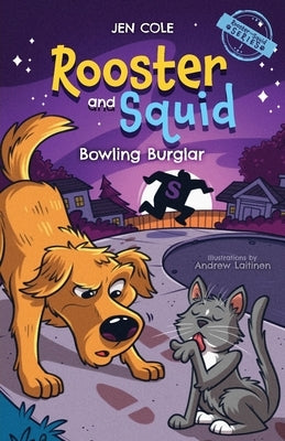 Rooster and Squid: Bowling Burglar by Cole, Jen