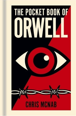 The Pocket Book of Orwell: A Concise Introduction to Orwell's Writings and Ideas by McNab, Chris