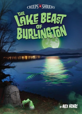 The Lake Beast of Burlington by Henry, Alex