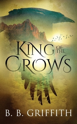 King of the Crows (Vanished, #7) by Griffith, B. B.