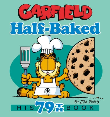 Garfield Half-Baked: His 79th Book by Davis, Jim
