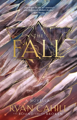 The Fall: The Bound and the Broken Novella by Cahill, Ryan