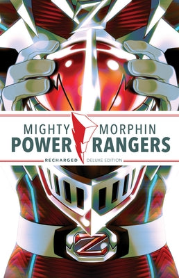 Mighty Morphin Power Rangers: Recharged Deluxe Edition by Flores, Melissa