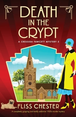 Death in the Crypt: A completely gripping and totally addictive 1920s murder mystery by Chester, Fliss