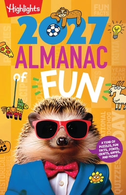 The 2027 Almanac of Fun: Kids Almanac with Over 300 Pages of Daily Activities for Kids, Puzzles, Crafts, Jokes and More, Learn about Holidays and Worl by Highlights